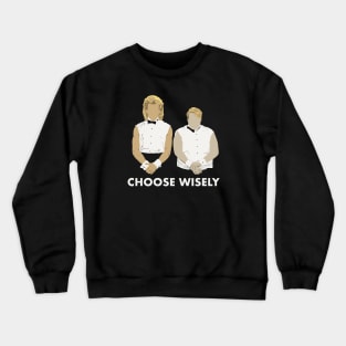 Choose Wisely Crewneck Sweatshirt